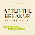 After the Breakup: A Self-Love Journal: Prompts and Practices to Help You Get Over Your Ex