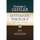 Systematic Theology, Volume 3: Sin and Salvation (Systematic Theology: In Four Volumes)