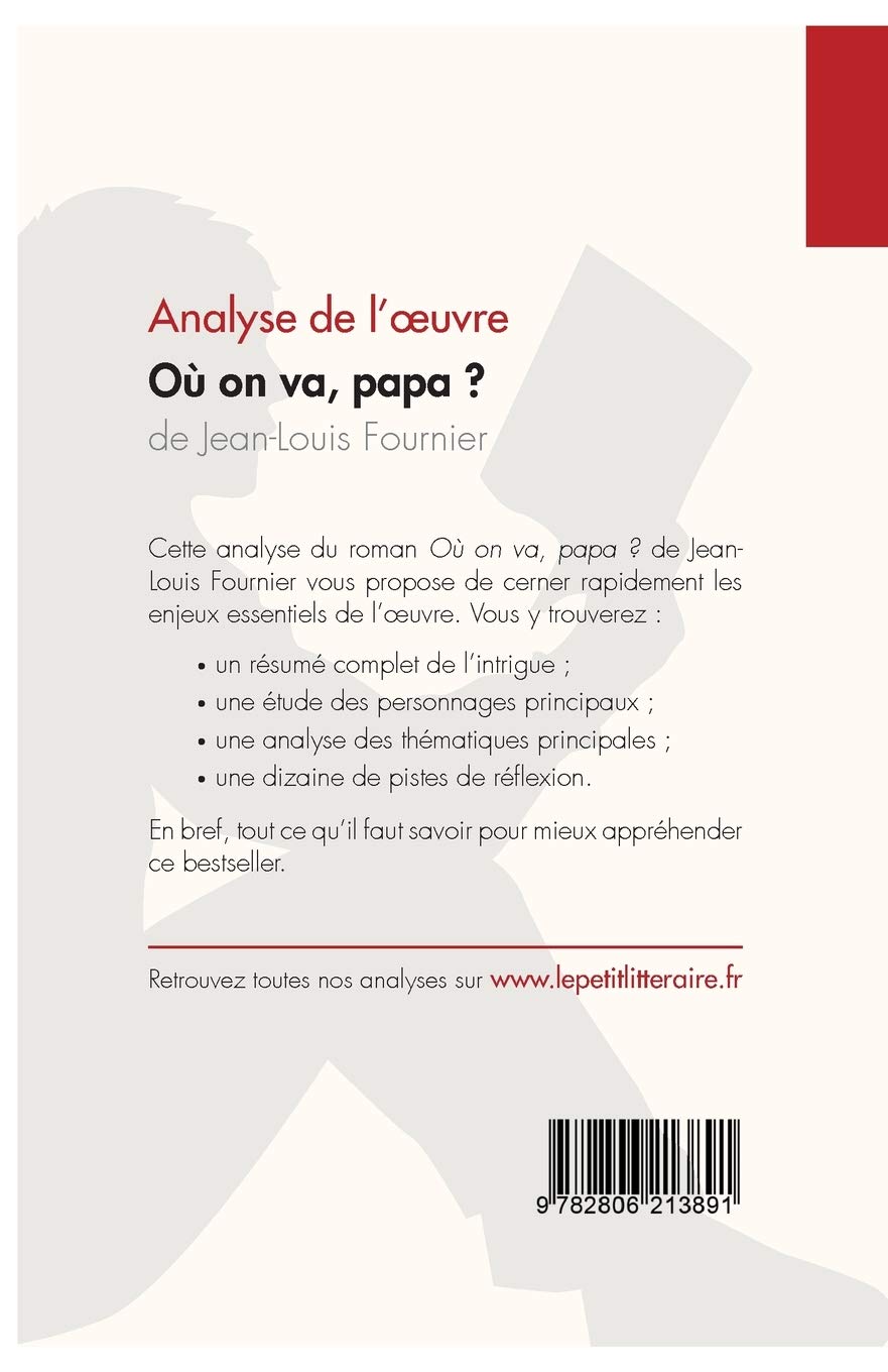 Amazon Com Ou On Va Papa De Jean Louis Fournier Analyse De L Oeuvre Comprendre La Litterature Avec Lepetitlitteraire Fr Fiche De Lecture French Edition 9782806213891 Pinaud Elena Pepin Margot Lepetitlitteraire Books