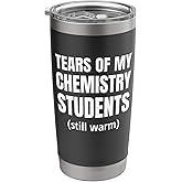 Tears of My Chemistry Students - Funny Chemistry Professor Stainless Steel Insulated Tumbler