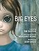 Big Eyes: The Film, The Art by 