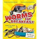 Worms for Breakfast: How to Feed a Zoo: Helaine Becker, Kathy Boake