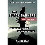 The Black Banners (Declassified): How Torture Derailed the War on Terror after 9/11