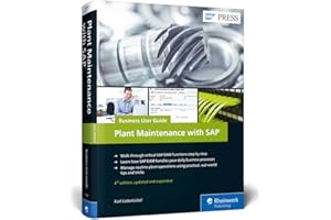 SAP Plant Maintenance (SAP PM): Business User Guide (4th Edition) (SAP PRESS)