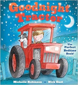 Goodnight Tractor (Goodnight Series), by Michelle Robinson Goodnight Tractor (Goodnight Series), by Michelle Robinson