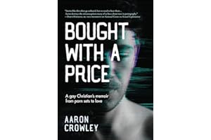 Bought with a Price: A Gay Christian's Memoir from Porn Sets to Love