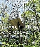 Green Hidden and Above: The Most Exceptional Treehouses (BRAUN) by 