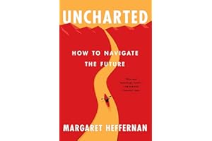 Uncharted: How to Navigate the Future