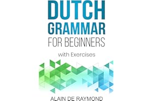Dutch Grammar for Beginners: With exercises