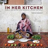 In Her Kitchen: Stories and Recipes from Grandmas Around the World