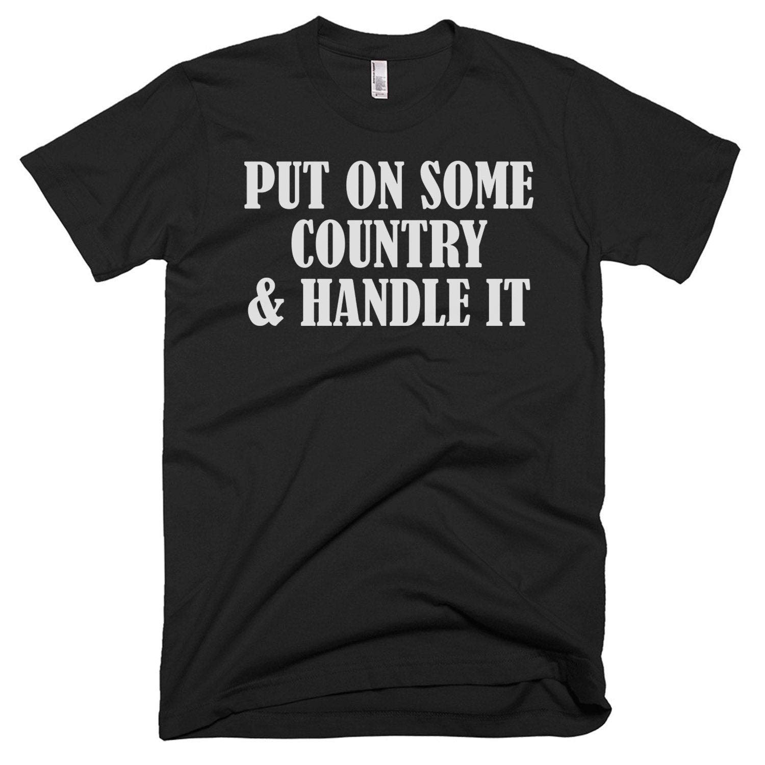 Country T Shirt Country Gift Ideas Country Tee Put In Some Country And