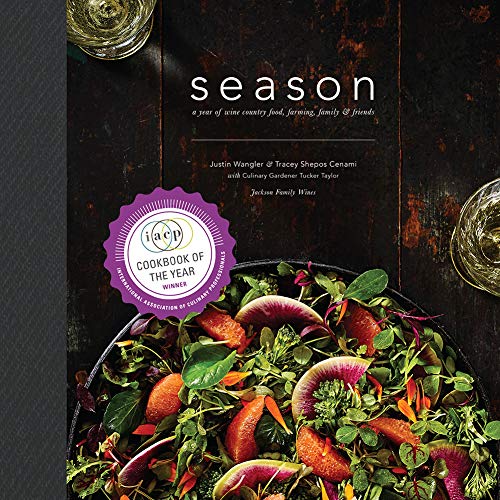 Season: Wine Country Food, Farming, & Friends by Justin Wangler, Tracey Shepos Cenami