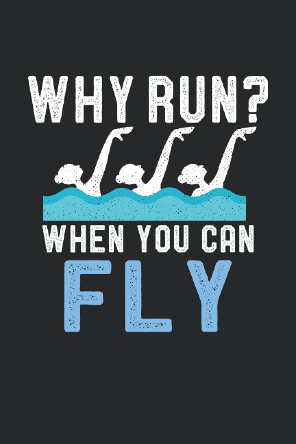 Why Run When You Can Fly Swimmer Funny Swimming Gift: Lined Notebook Journal To Do Exercise Book Or Diary (6" x 9"inch) with 120 pages