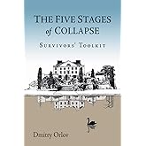 The Five Stages of Collapse: Survivors' Toolkit