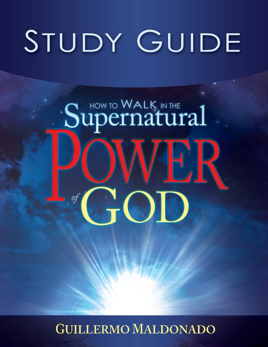 How To Walk In The Supernatural Power Of God Study Guide Maldonado Guillermo Amazon Com Books
