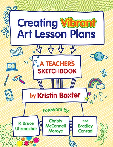 Creating Vibrant Art Lesson Plans: A Teacher's Sketchbook (Best Art Lesson Plans)