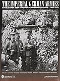 The Imperial German Armies in Field Grey Seen Through Period Photographs, 1907-1918: Volume I - Unif by 