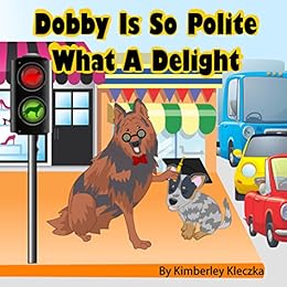 Dobby Is So Polite What A Delight (Friendship Series Book 2) by [Kleczka, Kimberley]