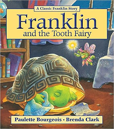 Franklin and the Tooth Fairy, by Paulette Bourgeois Franklin and the Tooth Fairy, by Paulette Bourgeois