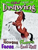 Girls' Guide to Drawing: Horses, Flowers, Faces and Other Cool Stuff (Drawing Fun)