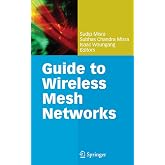 Guide to Wireless Mesh Networks (Computer Communications and Networks)