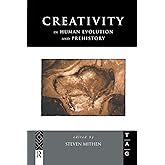 Creativity in Human Evolution and Prehistory (Theoretical Archaeology Group)