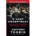 A Vast Conspiracy: The Real Story of the Sex Scandal That Nearly Brought Down a President