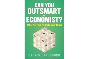 Can You Outsmart An Economist?: 100+ Puzzles to Train Your Brain – Learn Economics Through Fun Logic and Probability Games