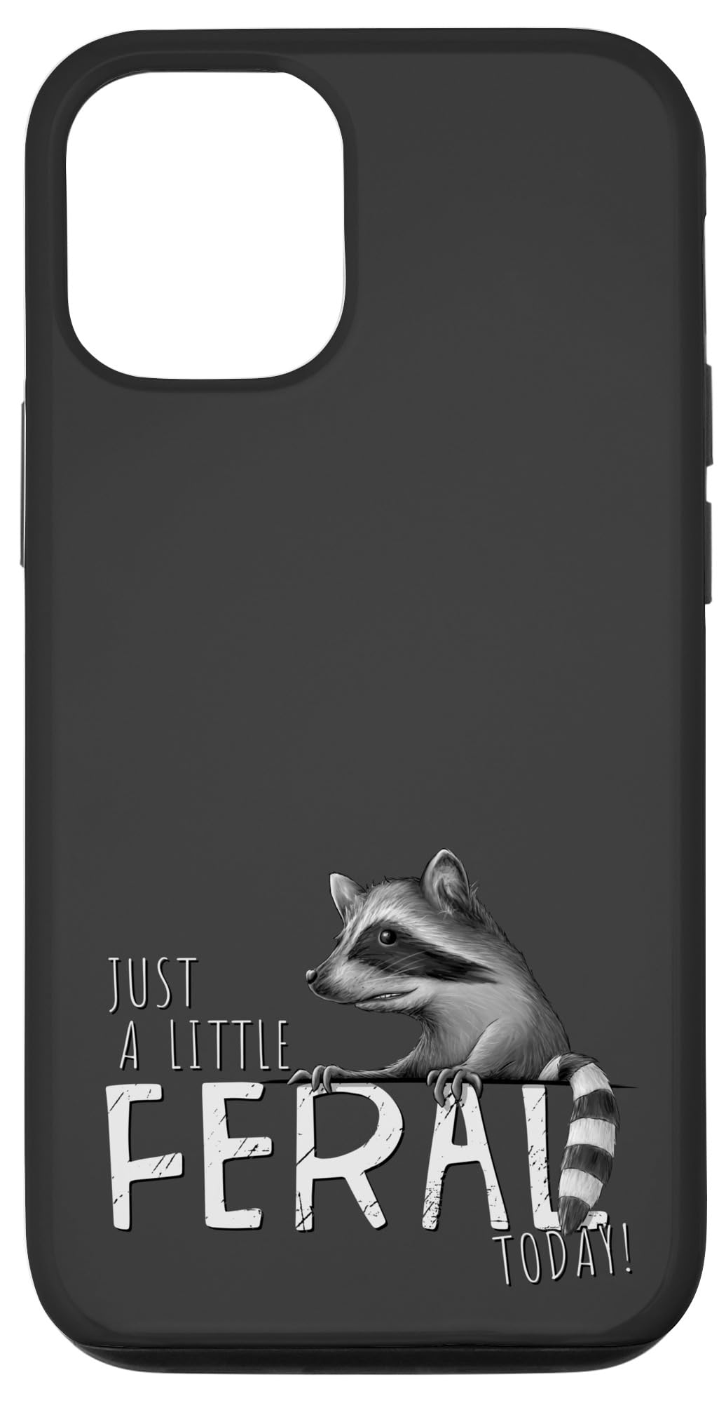 iPhone 12/12 Pro Just A Little Feral Today! Wildlife Trash Panda Raccoon Case