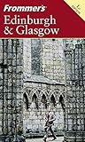 Frommer's Edinburgh & Glasgow (Frommer's Complete Guides) by Barry Shelby