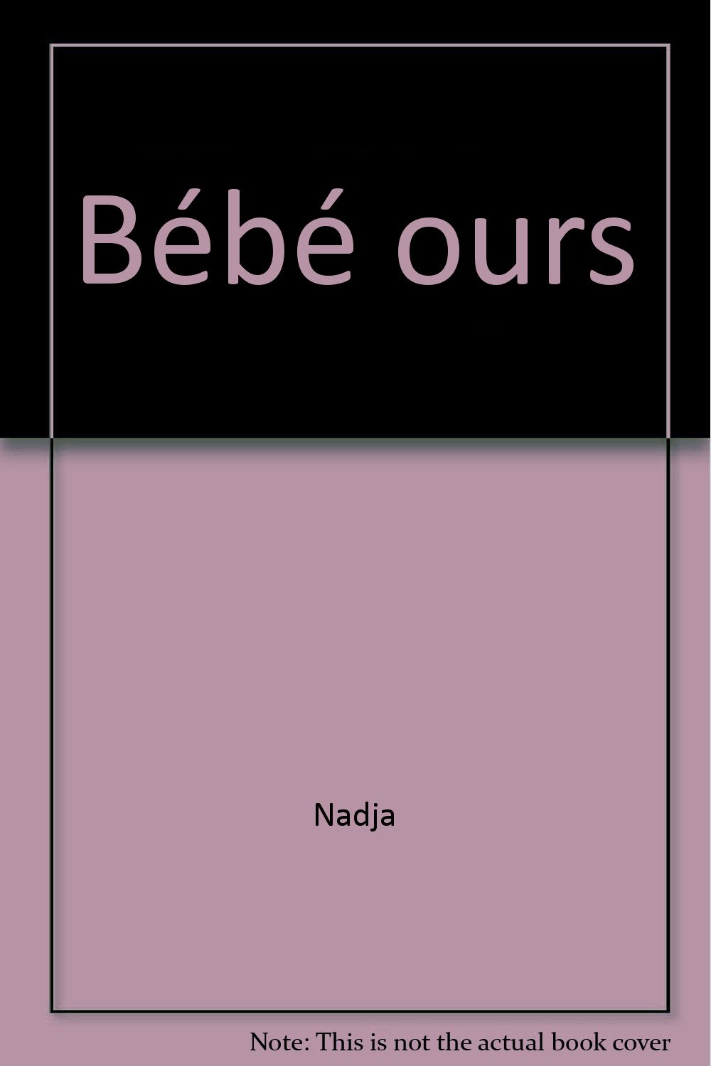 Bebe Ours Amazon Com Books