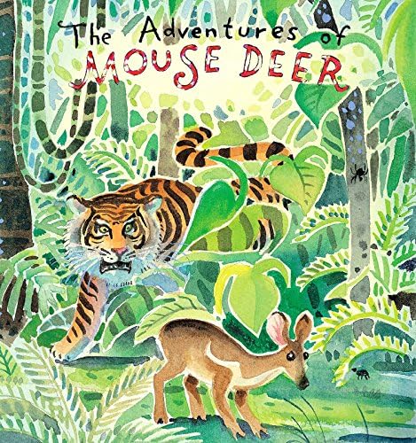 The Adventures of Mouse Deer: Favorite Folk Tales of Southeast Asia