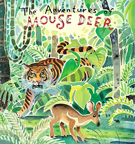 The Adventures of Mouse Deer: Favorite Folk Tales of Southeast Asia