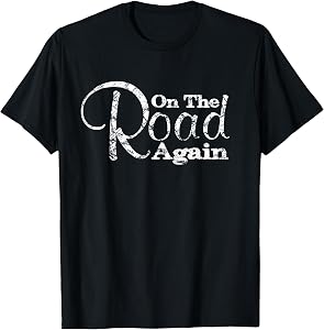 On The Road Again Shirt - Camping Travel T-Shirt T-Shirt