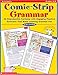 Comic-Strip Grammar: 40 Reproducible Cartoons With Engaging Practice Exercises That Make Learning Grammar Fun