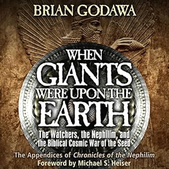 The Watchers, the Nephilim, and the Cosmic War of the Seed - Brian Godawa