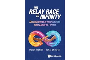 The Relay Race To Infinity: Developments In Mathematics From Euclid To Fermat