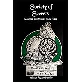 Society of Secrets: Monster Chronicles Book 3 (Monster Chronicles Book Series)