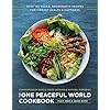 The One Peaceful World Cookbook: Over 150 Vegan, Macrobiotic Recipes for Vibrant Health and Happiness