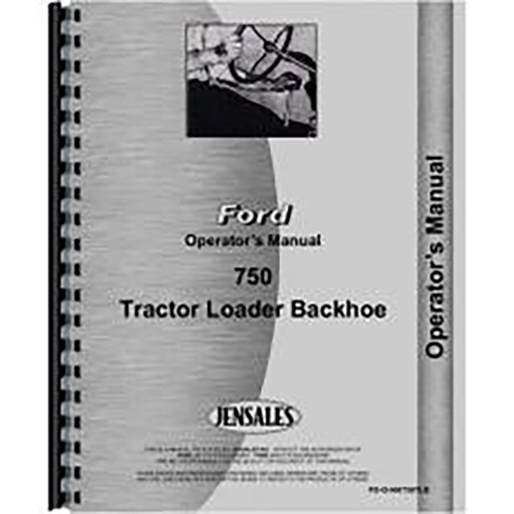 Amazon.com: New Ford 750 Tractor Loader Backhoe Operators Manual:  Industrial & Scientific