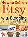 How to Sell on Etsy With Blogging | Selling on Etsy Made Ridiculously Easy Vol. 3: Your No-Nonsense Guide to Etsy Marketing That Works by Charles Huff