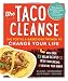 The Taco Cleanse: The Tortilla-Based Diet Proven to Change Your Life by Wes Allison, Stephanie Bogdanich