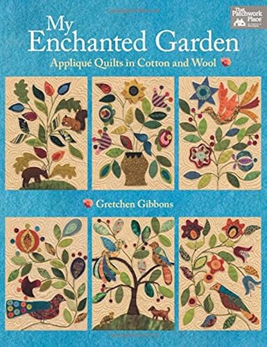 Download My Enchanted Garden: Applique Quilts in Cotton and Wool PDF