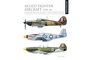 Allied Fighter Aircraft 1939–45: American, British, French, Soviet, Dutch, Polish