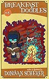Breakfast Doodles: Volume 4 by Donovan Scherer