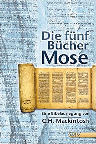 Die Funf Bucher Mose Eine Bibelauslegung Von C H Mackintosh Amazon De Mackintosh Charles H Bucher