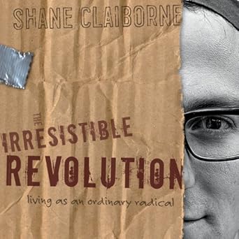 irresistible revolution shane claiborne
