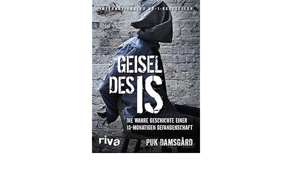 Geisel Des Is Die Wahre Geschichte Einer 13 Monatigen - 