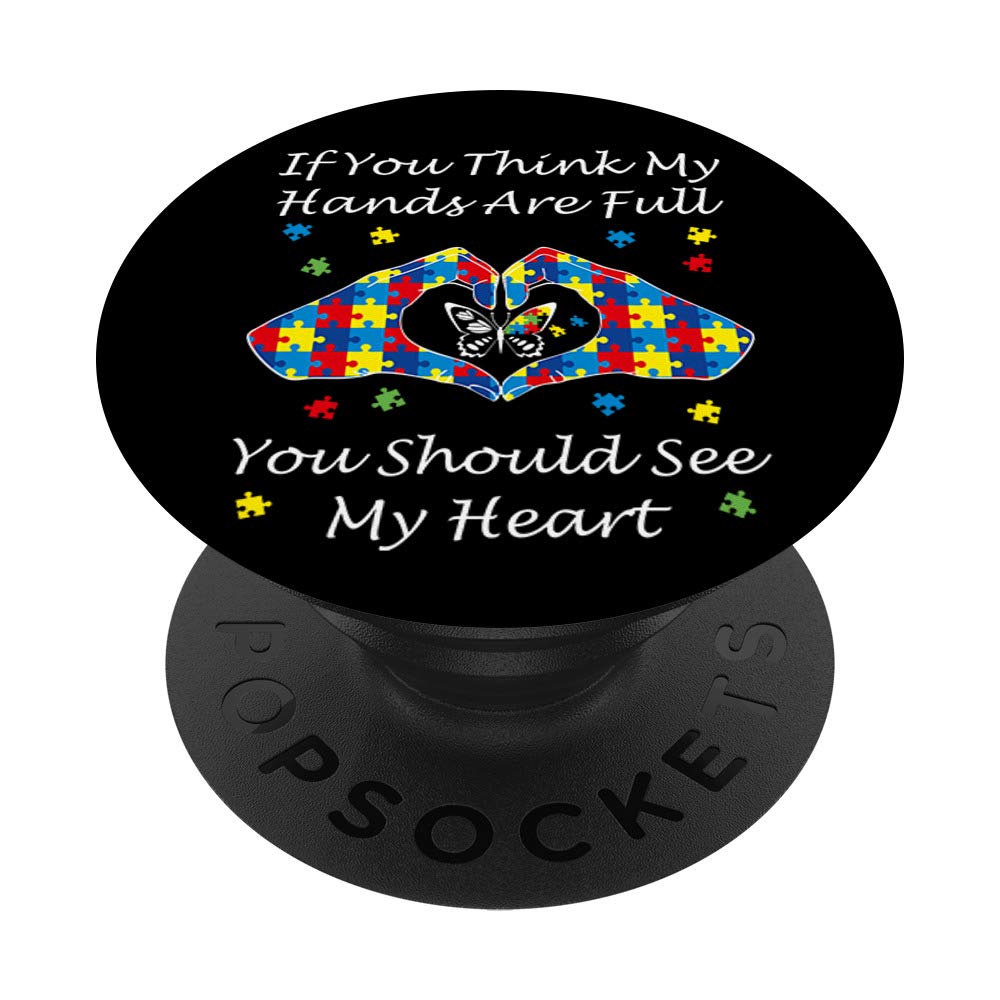 Autism Awareness Kindness Art Think My Hands Are Full Autism PopSockets PopGrip: Swappable Grip for Phones & Tablets