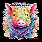 Fantasy Pigs Adult Coloring Book Volume 1: Relax your mind and unwind while you release your inner artist! (Stress Relief, Anxiety Relief, Inspirational & Meditation Coloring Books For Adults)